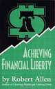Achieving Financial Liberty, Robert G Allen 