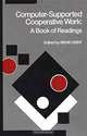 Computer-Supported Cooperative Work : A Book of Readings, 