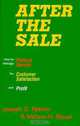 After the Sale: How to Manage Product Service for Customer Satisfaction and Profit, Joseph D. Patton, William H. Bleuel 