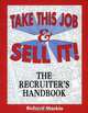 Take This Job and Sell It!: The Recruiter