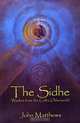 The Sidhe: Wisdom from the Celtic Otherworld, John Matthews 