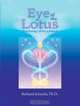 Eye of the Lotus: Psychology of the Chakras, Richard Jelusich 