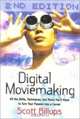 Digital Moviemaking, 2nd Edition : All the Skills, Techniques and Moxie You