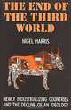 The End of the Third World: Newly Industrializing Countries and the Decline of an Ideology, Nigel Harris 