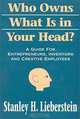 Who Owns What Is in Your Head?: A Guide for Entrepreneurs, Inventors and Creative Employees, Stanley H. Lieberstein 