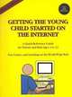 Getting the Young Child Started on the Internet (2nd Edition), Jennifer M. Dowell 