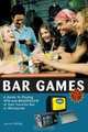 Bar Games: A Guide to Playing NTN and MEGATOUCH at Your Favorite Bar or Restaurant, Lauren Shilling 