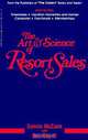 The Art and Science of Resort Sales, Dennis McCann, Ben Gay III 
