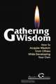 Gathering Wisdom : How to Acquire Wisdom from Others While Developing Your Own, PhD, Al Siebert 