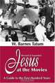 Jesus at the Movies: A Guide to the First Hundred Years, W. Barnes Tatum 