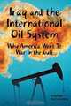 Iraq and the International Oil System: Why America Went to War in the Gulf, Stephen C. Pelletiere, Stephen C. PelletiA?re 