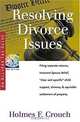 Resolving Divorce Issues, Holmes F. Crouch 