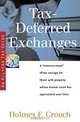 Tax-Deferred Exchanges: A "Treasure Trove" of Tax Savings for Those with Property Whose Market Value Has Appreciated over Time (Series 400: Owners & Sellers), Holmes F. Crouch 
