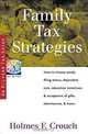 Family Tax Strategies: How to choose Wisely Filing Status, Dependent Care, Education Incentives, & Acceptance of Gifts, Inheritances, & SERIES: Series 100: Individuals & Families, Holmes F. Crouch 