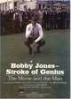 Bobby Jones--Stroke of Genius (Newmarket Pictorial Moviebooks (British American Publishing)), David Sobel 