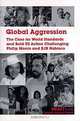 Global Aggression: The Case for World Standards and Bold US Action Challenging Philip Morris and RJR Nabisco, Infact Staff, Infact 