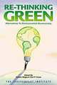 Re-Thinking Green: Alternatives to Environmental Bureaucracy, Robert Higgs, Carl P. Close 