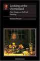Looking at the Overlooked : Four Essays on Still Life Painting (Reaktion Books - Essays in Art and Culture), Norman Bryson 