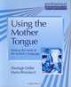Using the Mother Tongue: Making the Most of the Learner