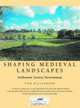 Shaping Medieval Landscapes: Settlement, Society, Environment, Tom Williamson 