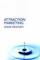Attraction Marketing, Annie Meachem 