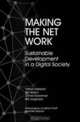 Making the Net Work: Sustainable Development in a Digital Society, Vidhya Alakeson, Tim Aldrich, James Goodman, Britt Jorgensen, Jonathon Porritt, Erkki Liikanen 