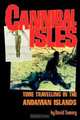 Cannibal Isles: Time-travelling In The Andaman Islands, David Tomory 