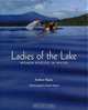 Ladies Of The Lake: Women Rooted in Water, Kathleen Bagley 
