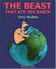 The Beast That Ate The Earth: The Environment Cartoons of Chris Madden, 