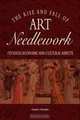 The Rise and Fall of Art Needlework, Linda Cluckie 