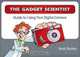 The Gadget Scientist Guide to Using Your Digital Camera, Mark Burton 