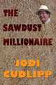 The Sawdust Millionaire, Jodi Cudlipp 