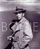 Bogie: A Celebration of the Life and Films of Humphrey Bogart, George Perry, Richard Schickel 