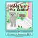 Teddy Visits the Dentist, Elizabeth Mahadeo RDH 