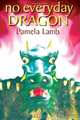 No Everyday Dragon, Pamela Lamb 