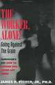 The Worker, Alone! Going Against the Grain, James R. Fisher Jr. 