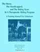 Horse the Handicapped, the Riding Team in a Therapeutic Riding Program: A VolunteerTraining Manual, 
