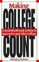 Making College Count: A Real World Look at How to Succeed in & After College, Patrick O