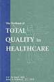 The Textbook of Total Quality in Healthcare, A.F., M.D. Al-Assaf, June A., R.N. Schmele 