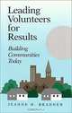 Leading Volunteers for Results: Building Communities Today, Jeanne H. Bradner 