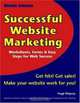 Successful Website Marketing: Worksheets, Forms & Easy Steps for Web Success, Peggi Ridgway 
