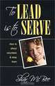 To Lead Is To Serve: How to Attract Volunteers & Keep Them, Shar McBee 