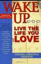 Wake Up ... Live the Life you Love ... Finding Personal Freedom, 