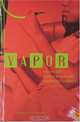 Vapor: The Art And Science Of Inhaling Pure Plant Essences, Shaahin Sean Cheyene 