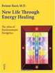 New Life Through Energy Healing: The Atlas of Psychosomatic Energetics, MD, Reimar Banis 