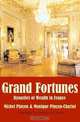 Grand Fortunes: Dynasties and Forms of Wealth in France, Michel Pincon, Monique Pincon-Charlot, Andrea Lyn Secara 