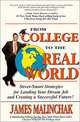 From College to the Real World : Street-Smart Strategies for Landing Your Dream Job and Creating a Successful Future!, James Malinchak 