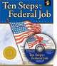 Ten Steps to a Federal Job: Navigating the Federal Job System, Writing Federal Resumes, Ksas and Cover Letters With a Mission, Kathryn Kraemer Troutman, Laura Sachs, Mike Ottenseyer, Mark Reichenbacher, Jessica Coffey 