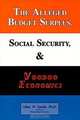 The Alleged Budget Surplus, Social Security, & Voodoo Economics, Allen W., Ph.D. Smith 