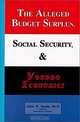 The Alleged Budget Surplus, Social Security, and Voodoo Economics, Allen W., Ph.D. Smith 